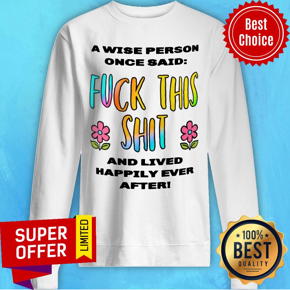 Fuck This Shit And Lived Happily Ever After Shirt - Image 5