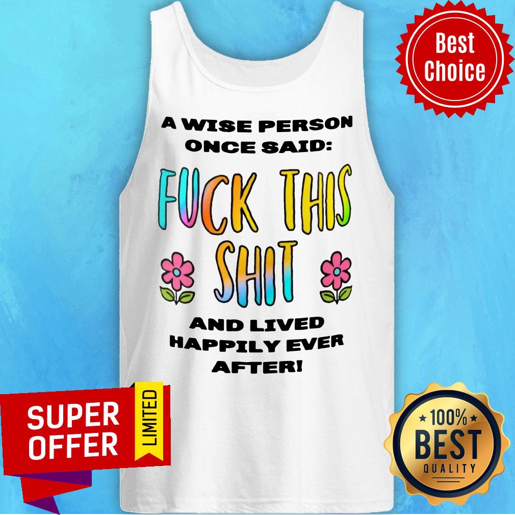 Fuck This Shit And Lived Happily Ever After Shirt - Image 4