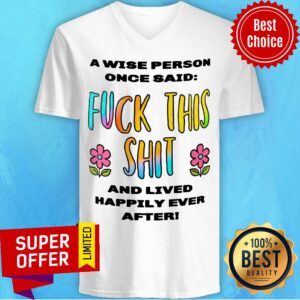 Alternative view of Fuck This Shit And Lived Happily Ever After Shirt