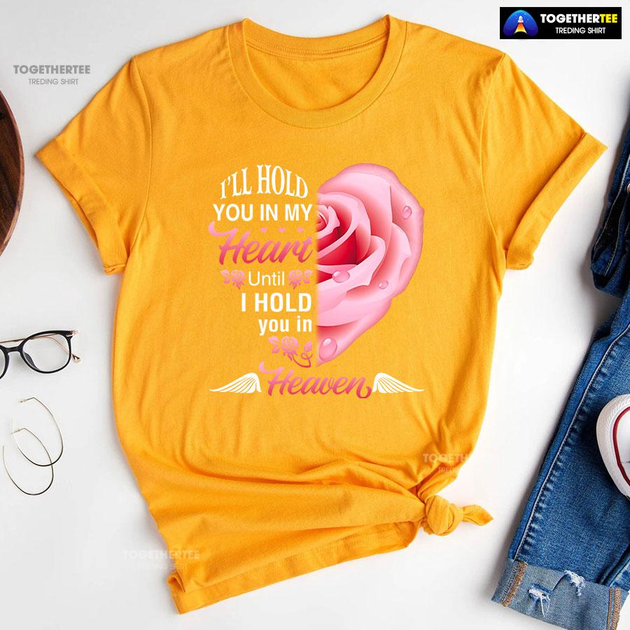 I’ll Hold You In My Heart Until I Hold You In Heaven T-Shirt - Image 11