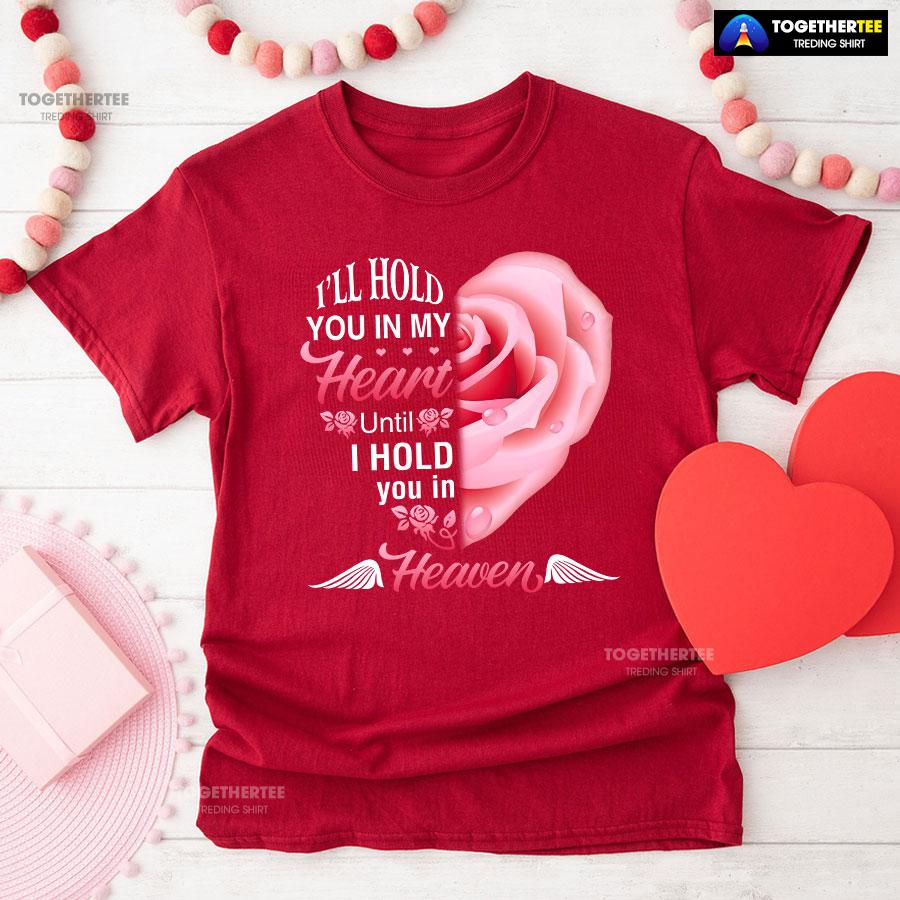 I’ll Hold You In My Heart Until I Hold You In Heaven T-Shirt - Image 8