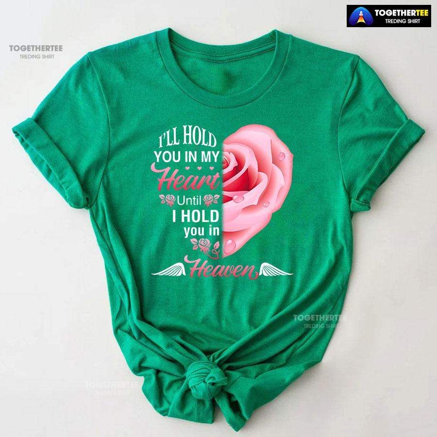 I’ll Hold You In My Heart Until I Hold You In Heaven T-Shirt - Image 9