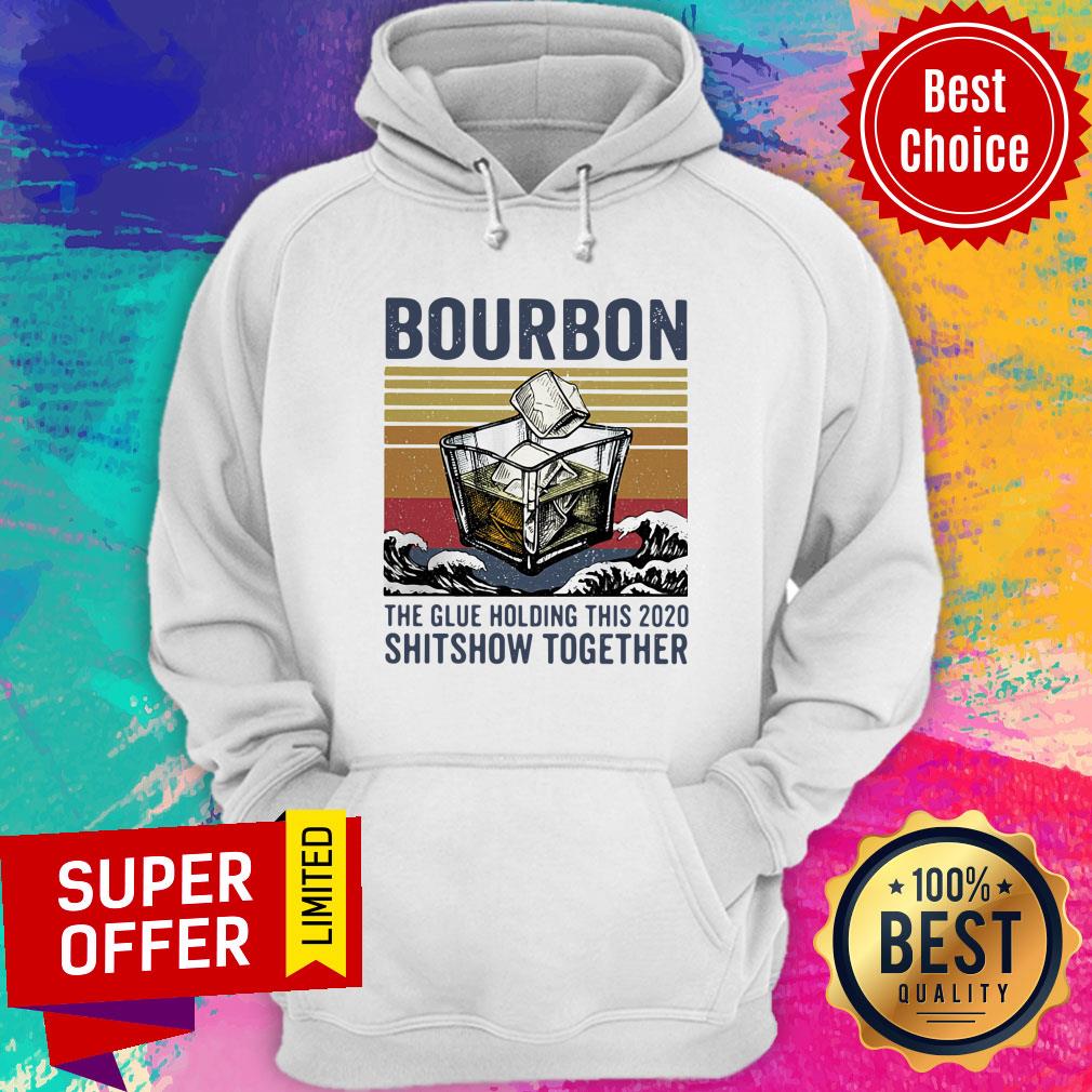 Bourbon The Glue Holding This 2020 Shitshow Together Vintage Shirt - Image 2