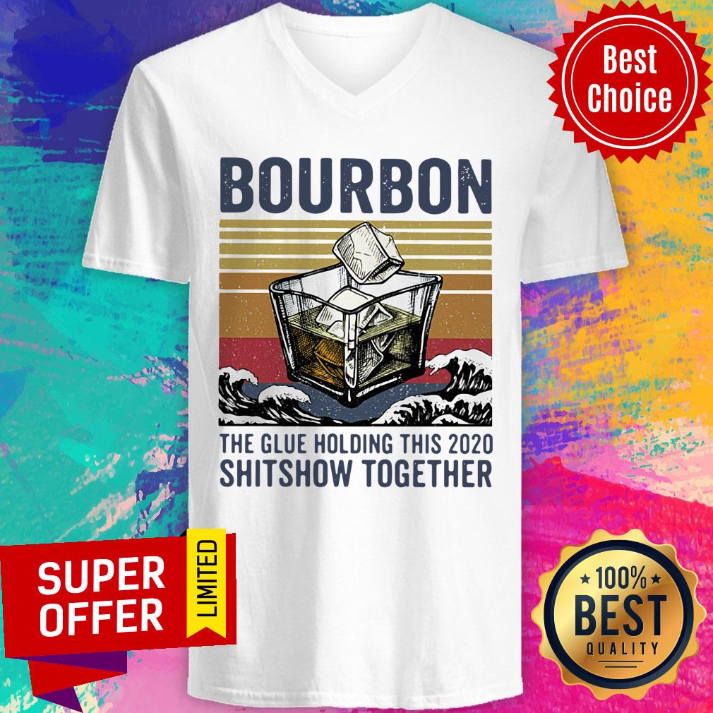 Bourbon The Glue Holding This 2020 Shitshow Together Vintage Shirt - Image 3