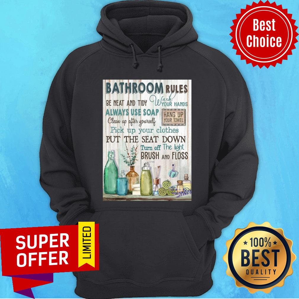 Nice Bathroom Rules Be Neat And Tidy Always Use Soap Shirt - Image 2