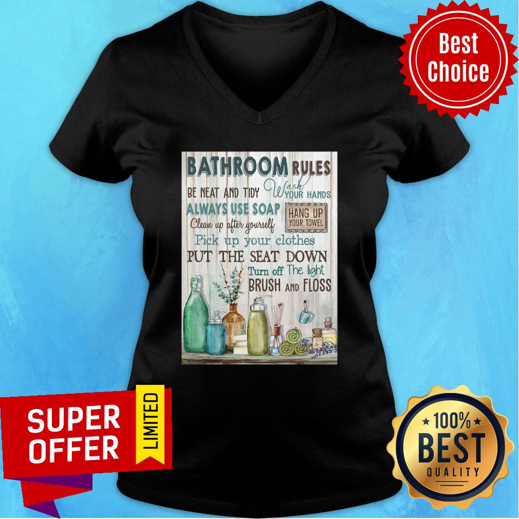Nice Bathroom Rules Be Neat And Tidy Always Use Soap Shirt - Image 5