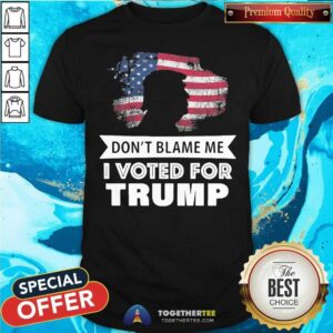 Honey Do Not Blame Me I Voted For Trump American Flag 2024 Shirt