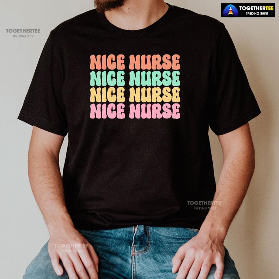 Nice Nurse Nice Nurse Nice Nurse Nice Nurse T-Shirt - Image 2