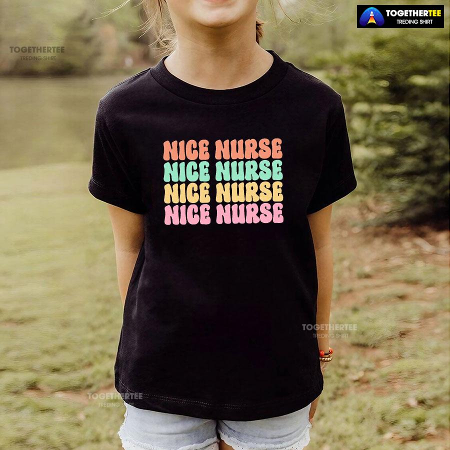 Nice Nurse Nice Nurse Nice Nurse Nice Nurse T-Shirt - Image 4