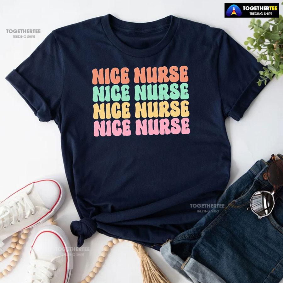 Nice Nurse Nice Nurse Nice Nurse Nice Nurse T-Shirt - Image 5