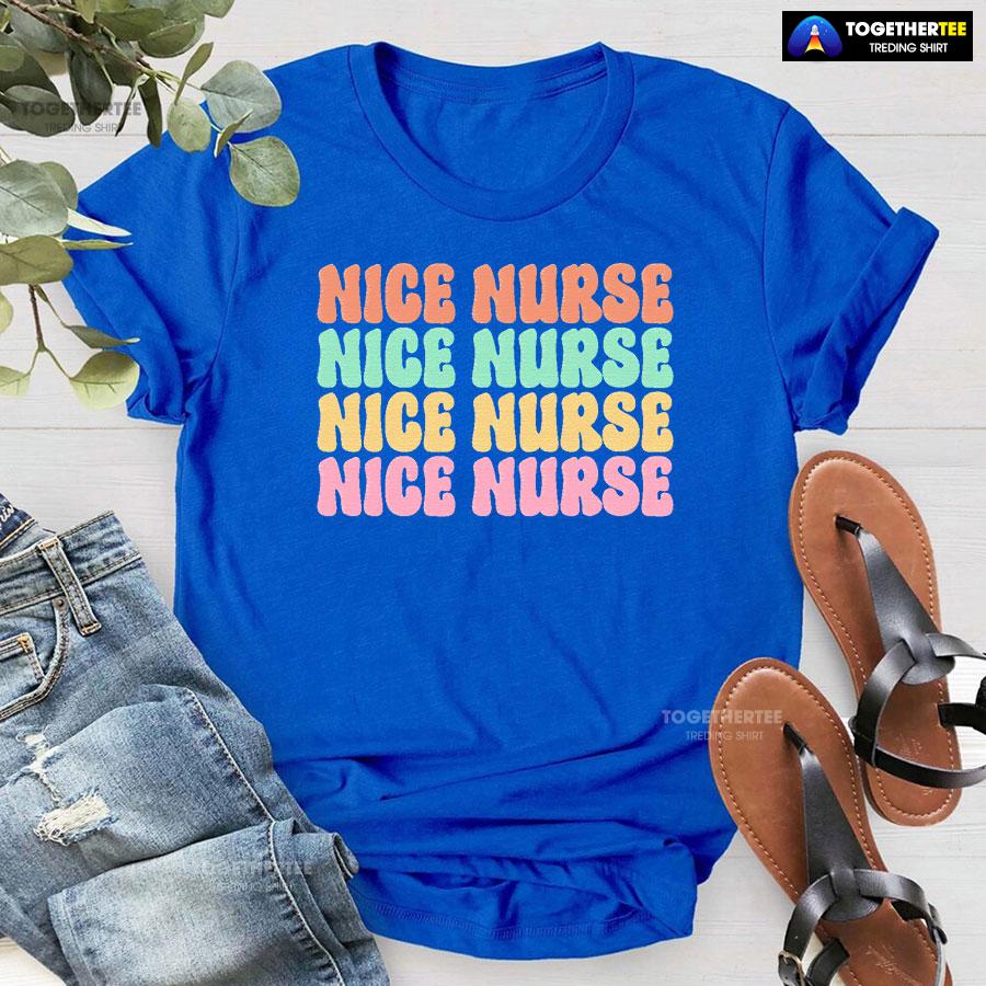 Nice Nurse Nice Nurse Nice Nurse Nice Nurse T-Shirt - Image 6