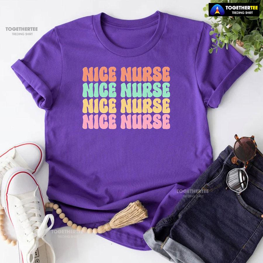 Nice Nurse Nice Nurse Nice Nurse Nice Nurse T-Shirt - Image 7