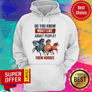 Alternative view of Horses What I Like About People Their Horse Shirt