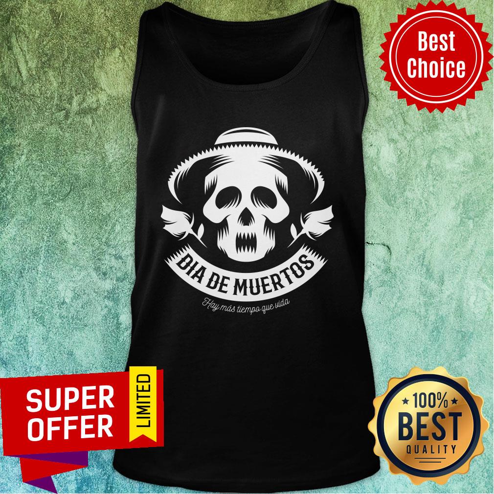 Skull Vintage Dia De Muertos Haymas Tiempo Que Vida Shirt - Image 4
