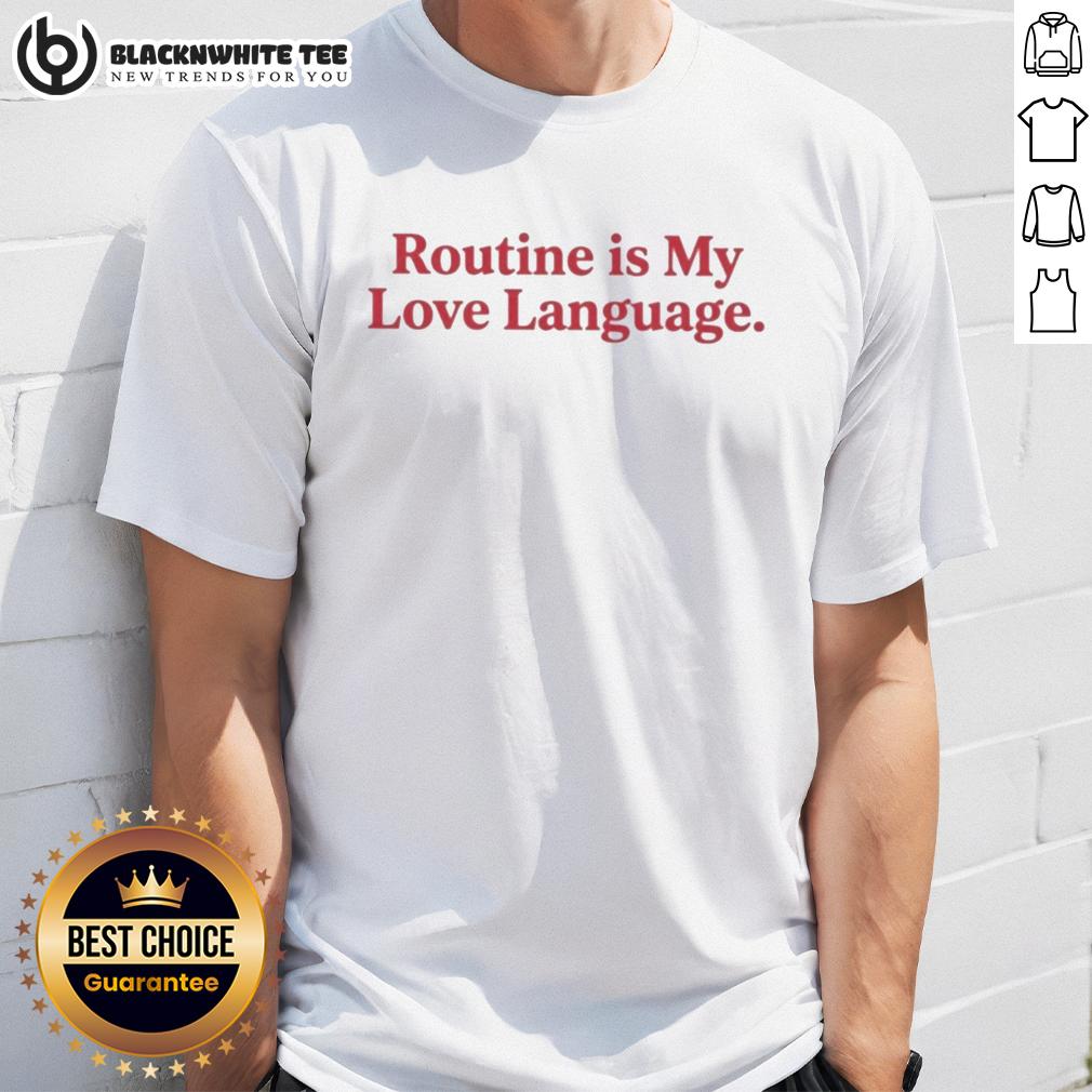 Awesome Routine Is My Love Language T-Shirt