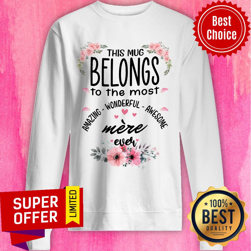 Belongs To The Most Amazing Wonderful Awesome Mere Ever Shirt - Image 4
