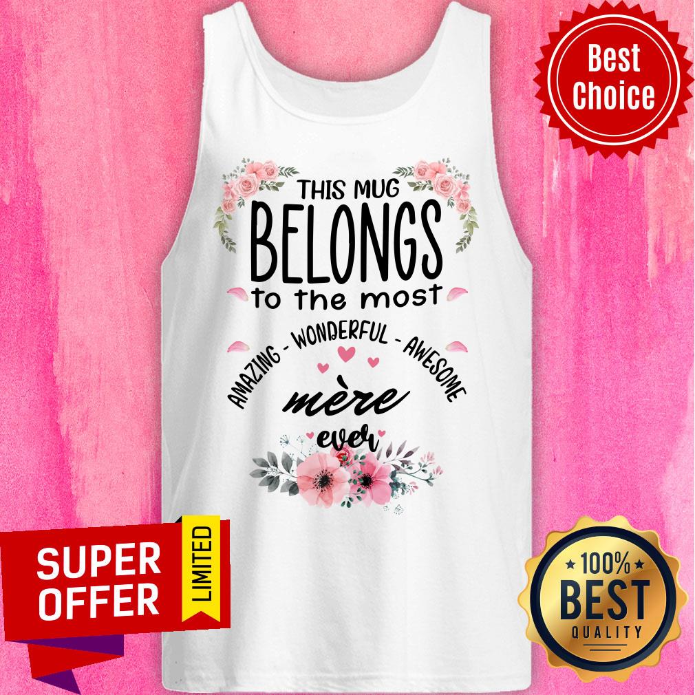 Belongs To The Most Amazing Wonderful Awesome Mere Ever Shirt - Image 3
