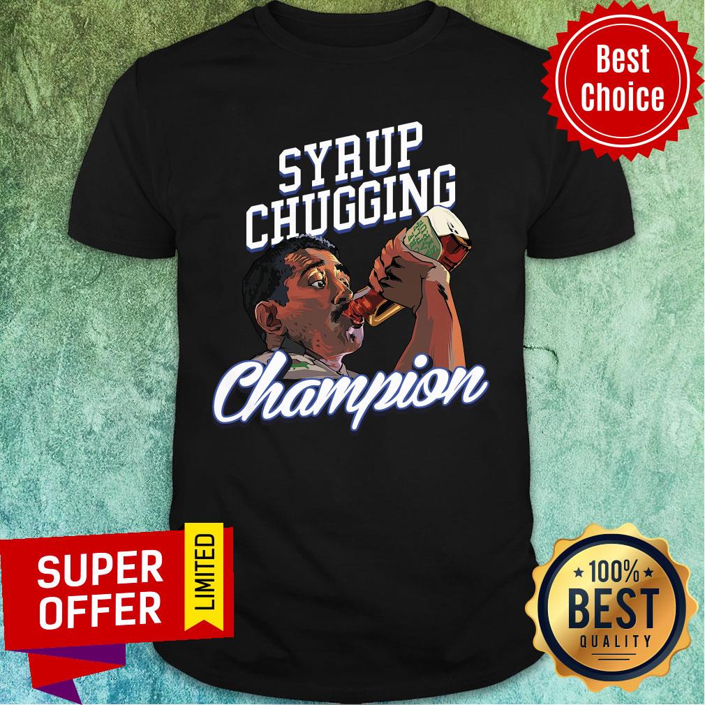 Top Syrup Chugging Champion Shirt