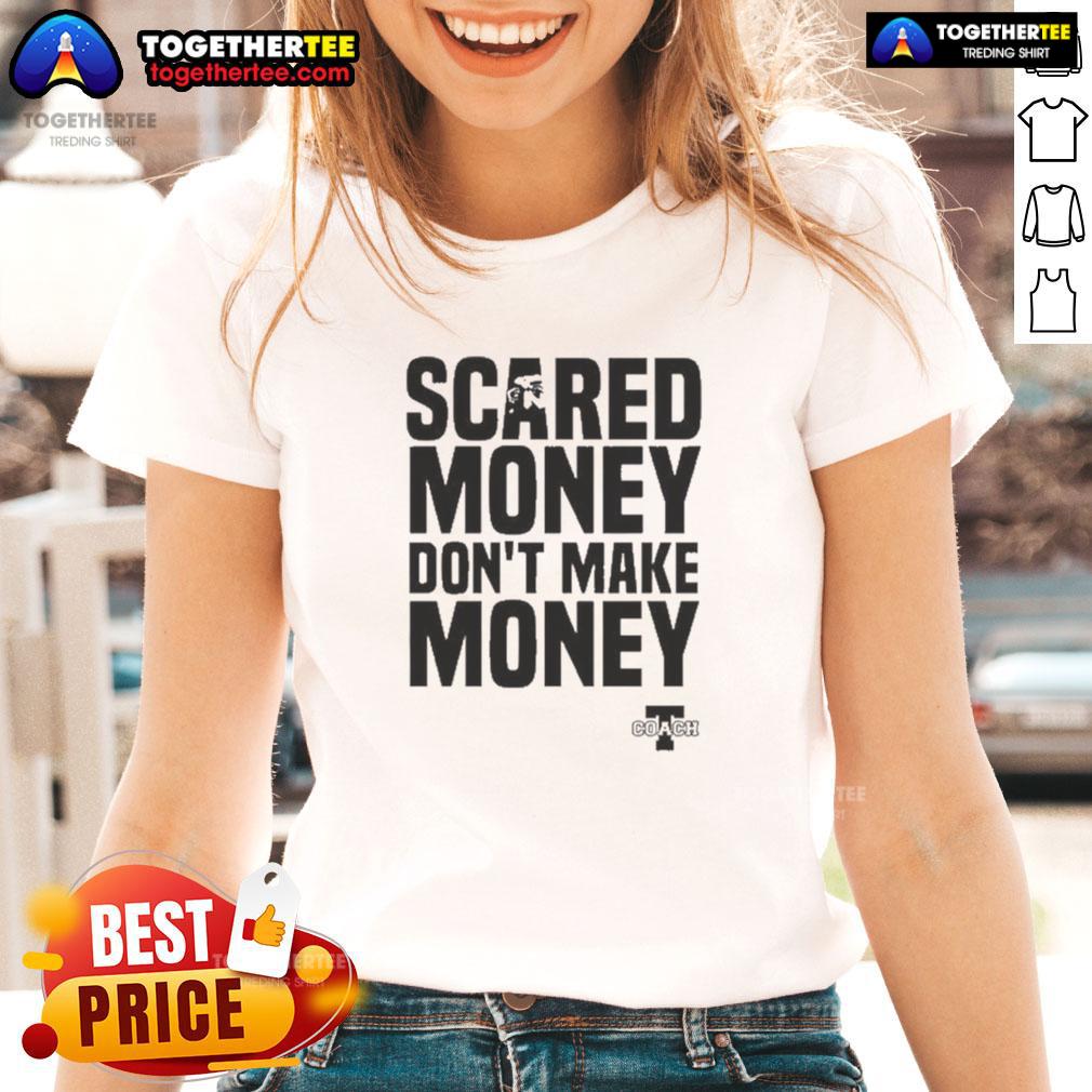 Premium Scared Money Don't Make Money T-Shirt - Image 3