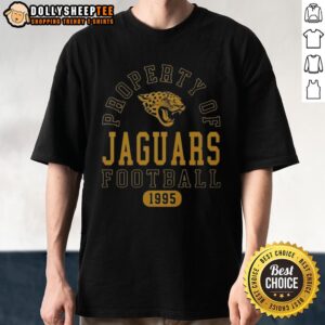 Nice Property Of Jacksonville Jaguars Football Since 1995 T-Shirt