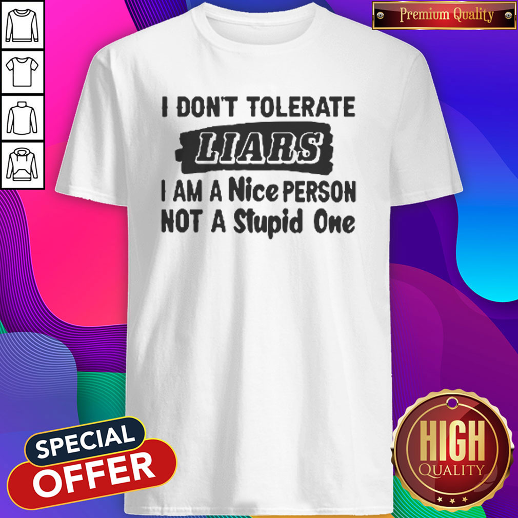 Premium I Don't Tolerate Liars Shirt