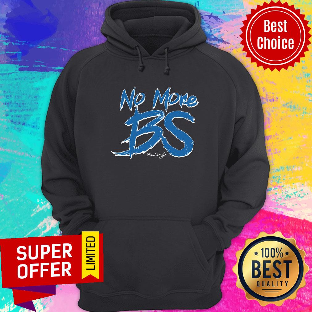 Awesome No More BS Paul Wight Shirt - Image 5