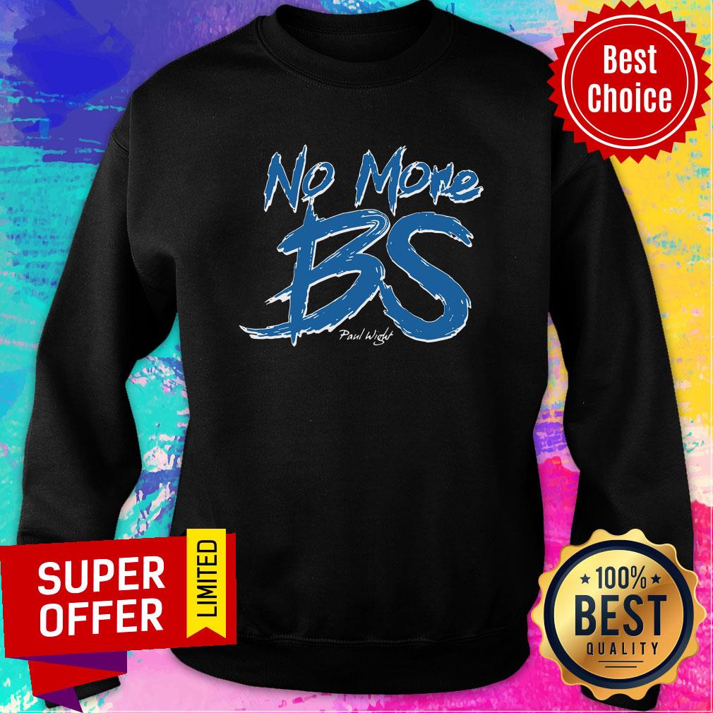 Awesome No More BS Paul Wight Shirt - Image 4
