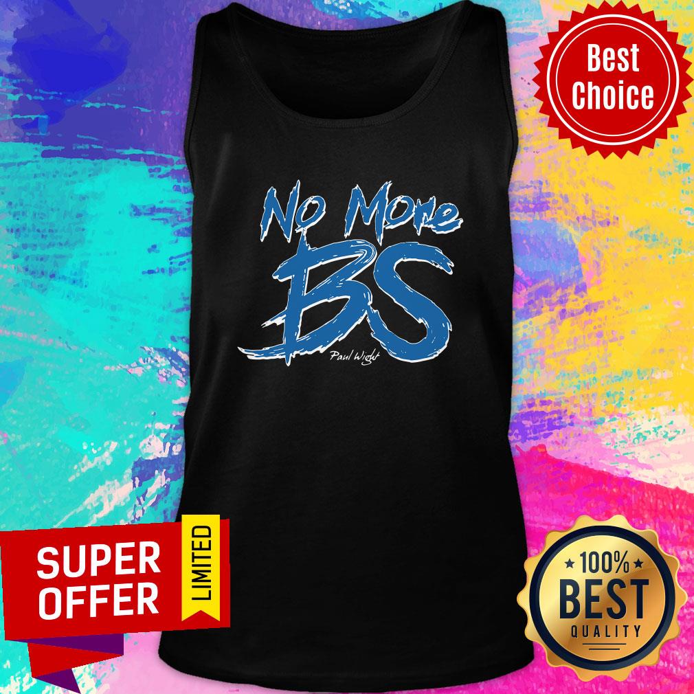 Awesome No More BS Paul Wight Shirt - Image 3