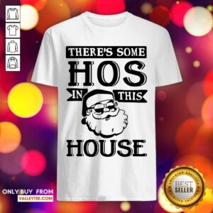 Cute There’s Some Hos In This House 2020 Christmas Santa Claus Shirt