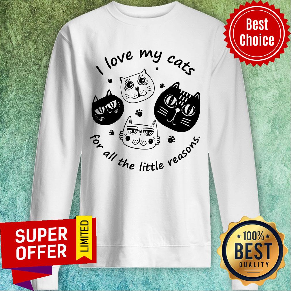 Funny I Love My Cats For All The Little Reasons Shirt - Image 5