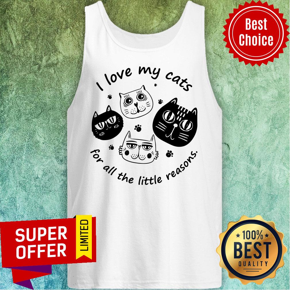 Funny I Love My Cats For All The Little Reasons Shirt - Image 4