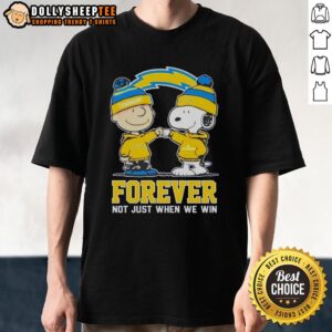 Nice Peanut Snoopy Charlie Brown Los Angeles Chargers Forever Not Just When We Win T-Shirt