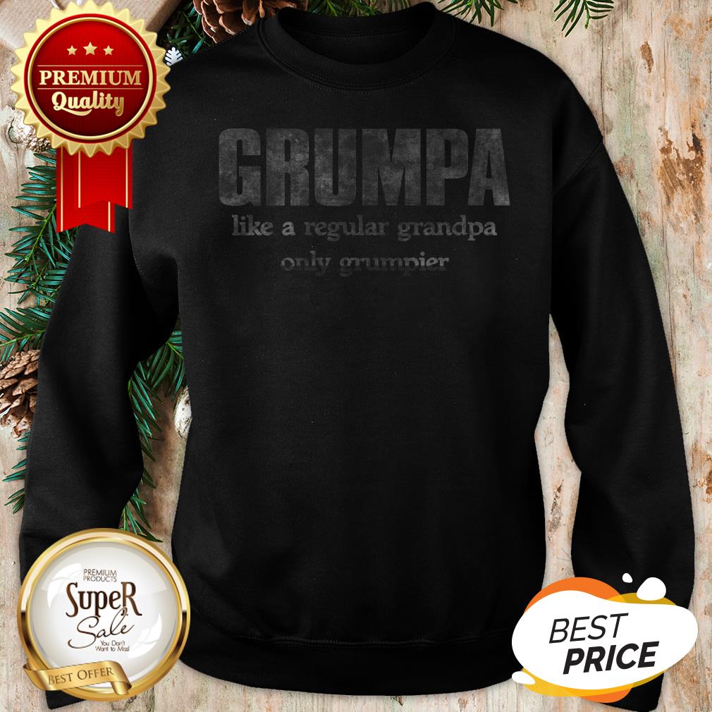Grumpy Like A Regular Grandpa Only Grumpier Shirt - Image 4