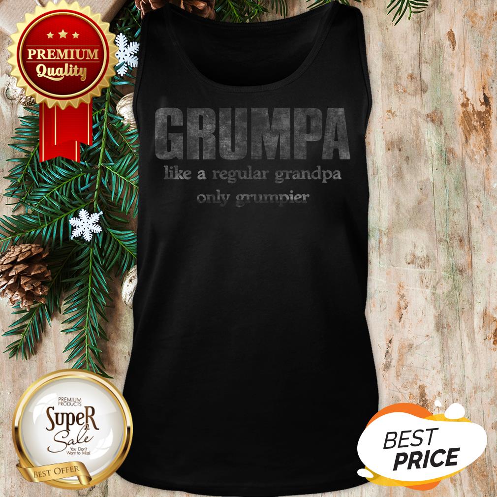 Grumpy Like A Regular Grandpa Only Grumpier Shirt - Image 3