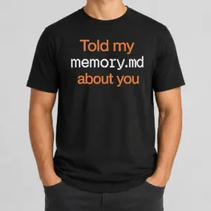 Pretty Told My Memory Md File About You AI Assistant Journal Typewriter Font Quote Shirt