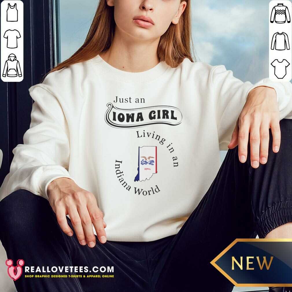 Top Just An Iowa Girl Living In An Indiana World Shirt - Image 3