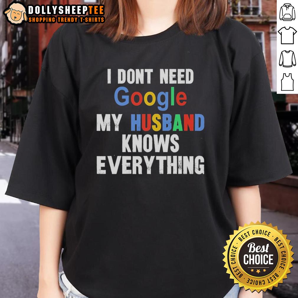Original I Don't Need Google My Husband Knows Everything T-Shirt - Image 3