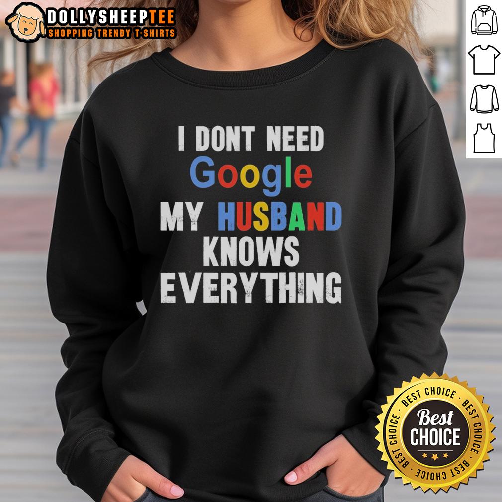 Original I Don't Need Google My Husband Knows Everything T-Shirt - Image 5