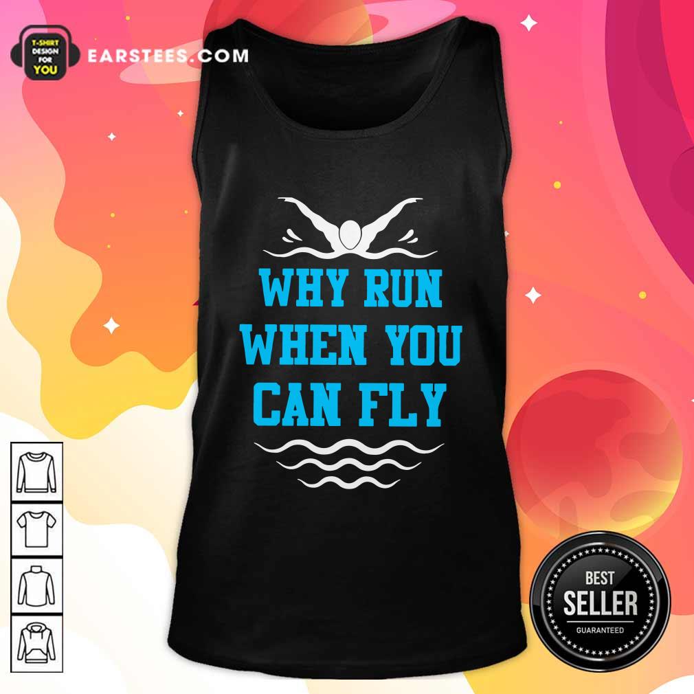 Happy Why Run When You Can Fly Shirt - Image 4