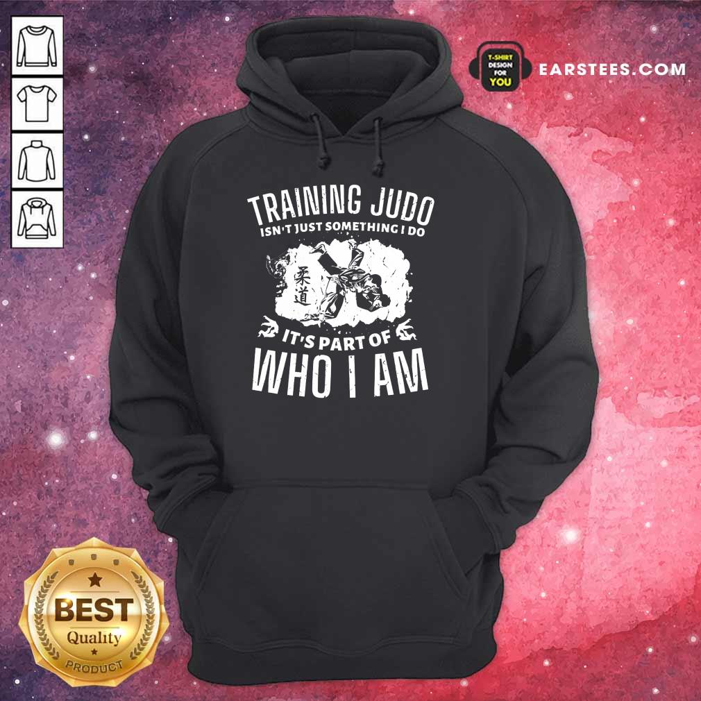 Nice Training Judo Who I Am Shirt - Image 4