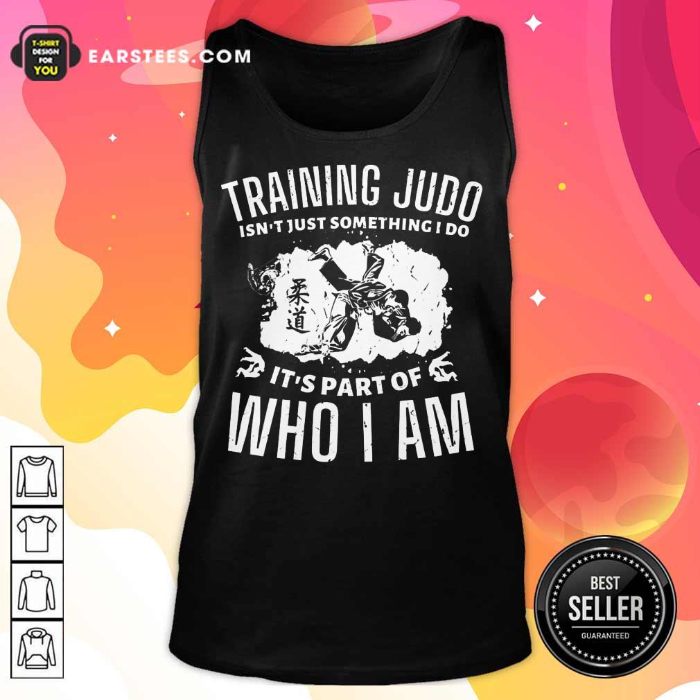 Nice Training Judo Who I Am Shirt - Image 2