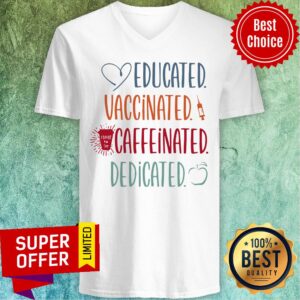 Alternative view of Love Educated Vaccinated Caffeinated Dedicated Shirt