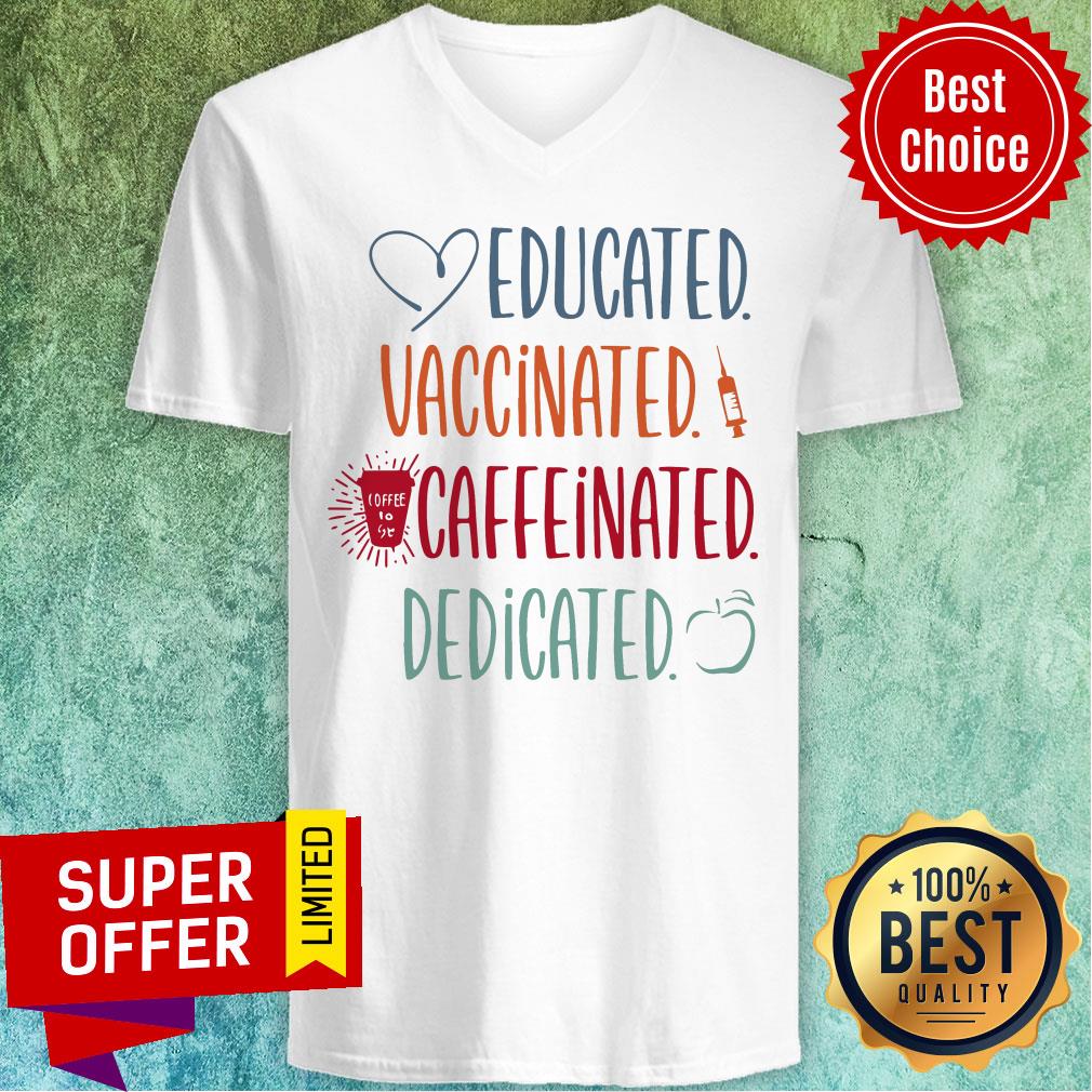 Love Educated Vaccinated Caffeinated Dedicated Shirt - Image 2