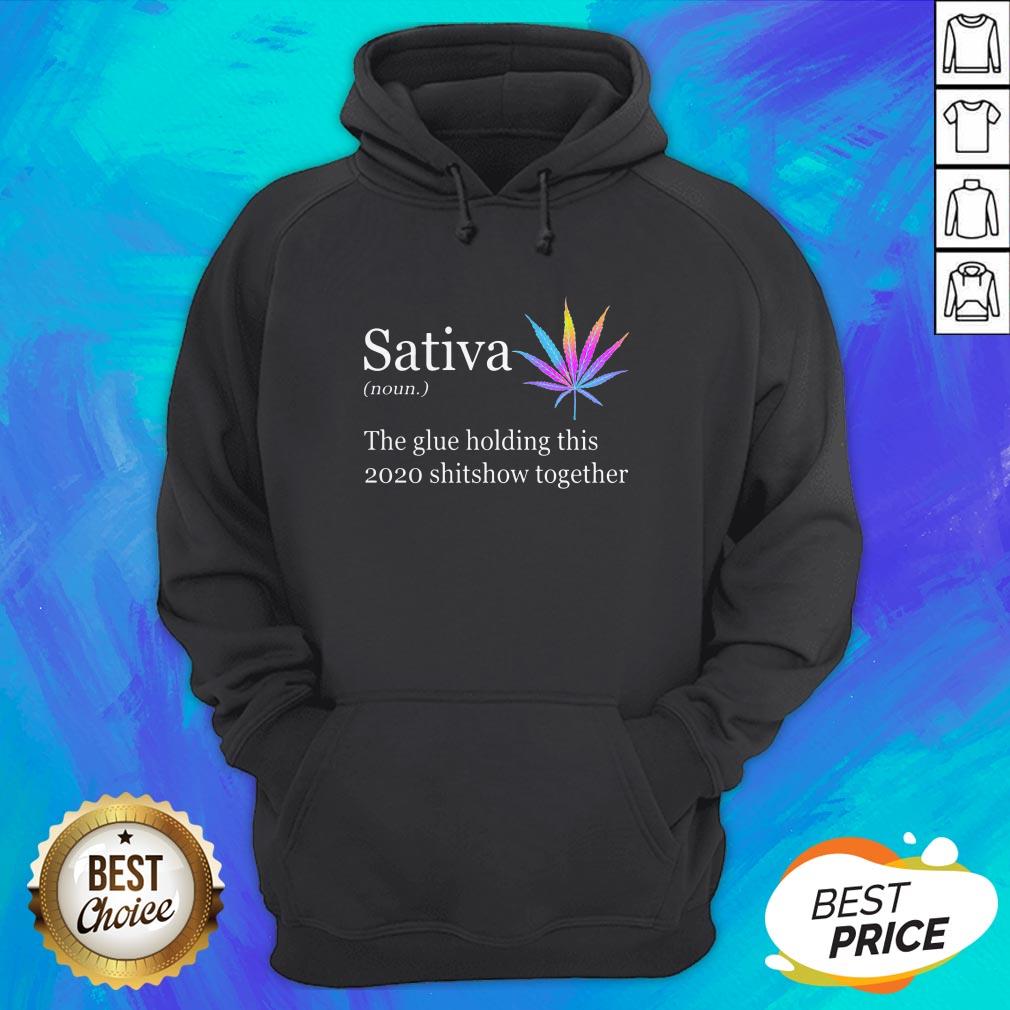 Weed Sativa The Glue Holding This Shitshow Together Shirt - Image 3