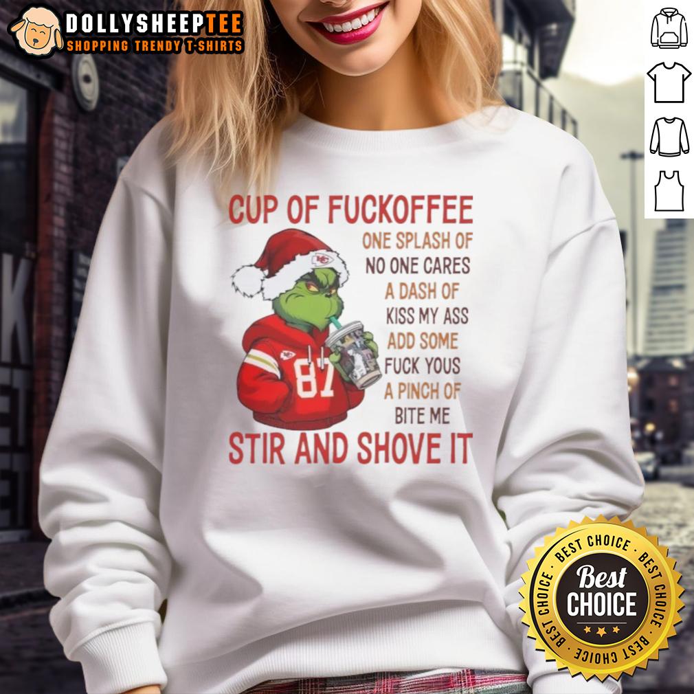 Awesome The Grinch Kansas City Chiefs Cup Of Fuckoffee One Splash Of No One Cares A Dash Of Kiss My Ass T-Shirt - Image 5
