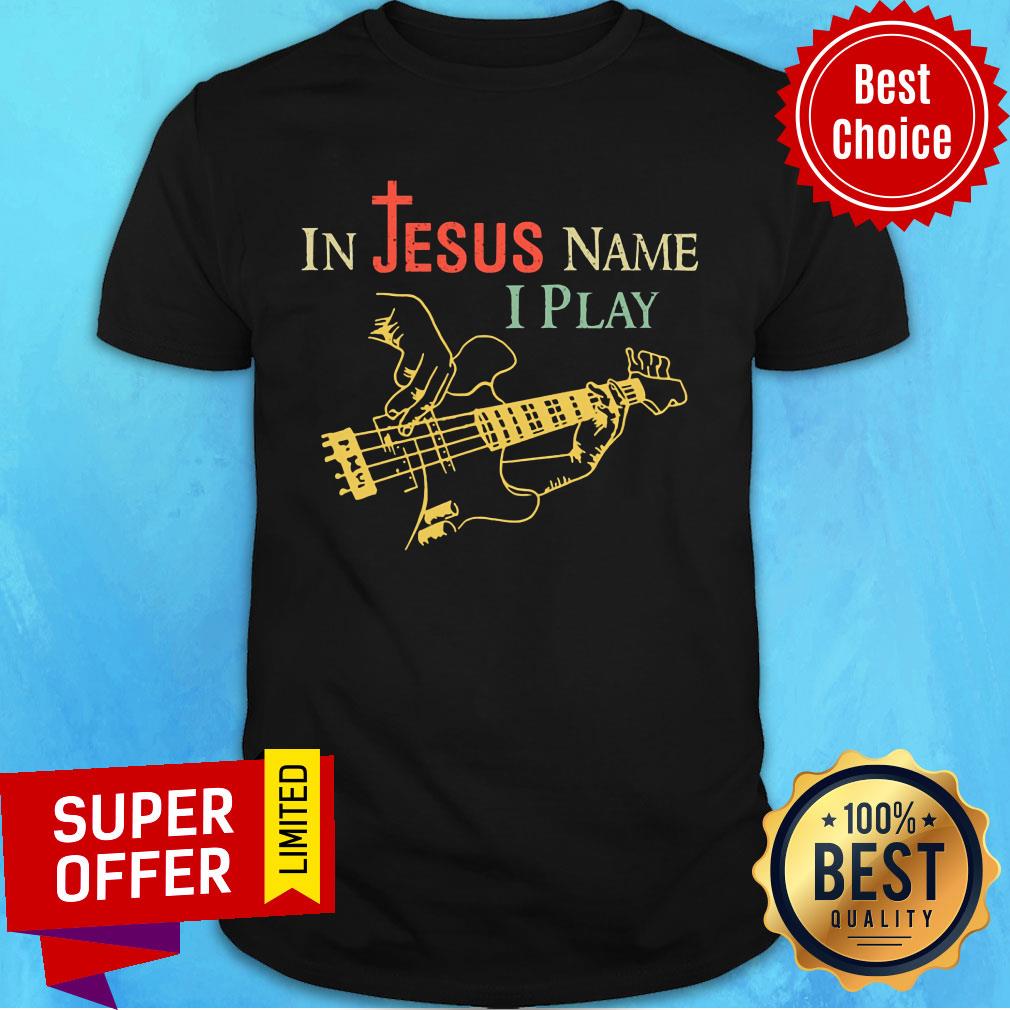 In Jesus name I Play Guitar Shirt