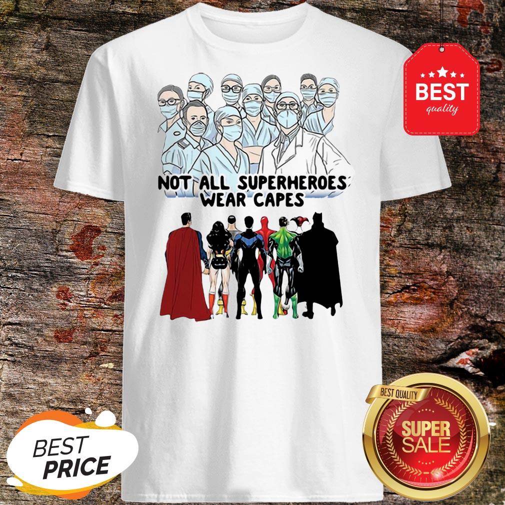 Not All Superheroes Wear Capes Nurses We Fight What You Fear Shirt