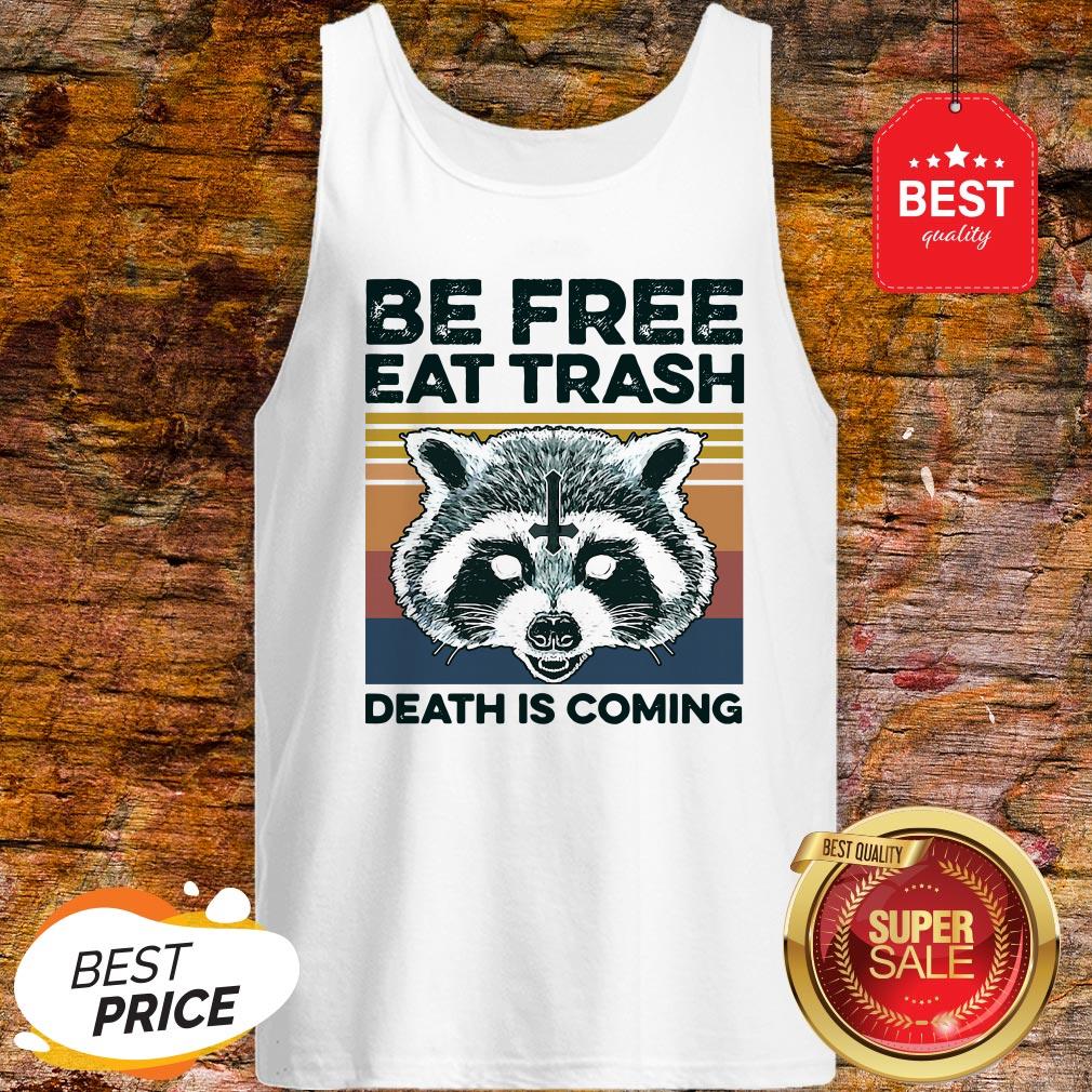 Raccoon Be Free Eat Trash Death Is Coming Shirt - Image 3