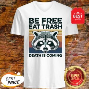 Alternative view of Raccoon Be Free Eat Trash Death Is Coming Shirt