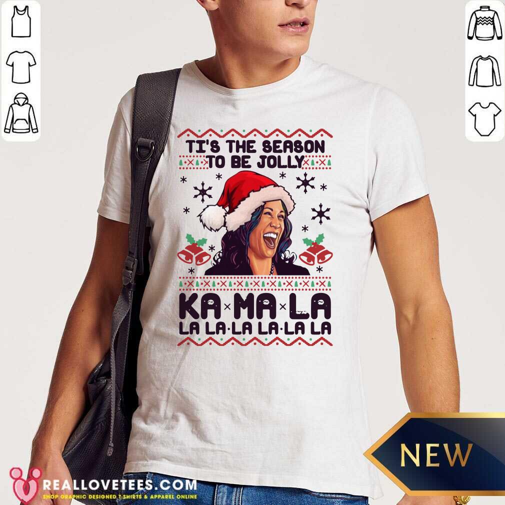 So Kamala Harris Is The Season To Be Jolly Kamala La La La Ugly Christmas Shirt